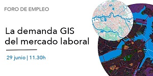 Foro Online de Empleo “La demanda GIS del mercado laboral”