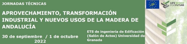 Jornadas técnicas de aprovechamiento, transformación industrial y nuevos usos de la madera de Andalucía