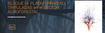 Mooc Bosque Digital ACCIÓN BLOQUE IV. Plataformas no tripuladas en el sector agroforestal