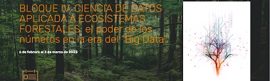 Mooc Bosque Digital INTRODUCCIÓN - BLOQUE IV. Ciencia de datos aplicada a ecosistemas forestales.