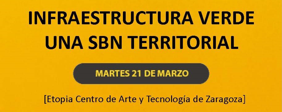 CONAMA LOCAL ZARAGOZA 2023: Sesión “Infraestructura verde una SBN territorial” 