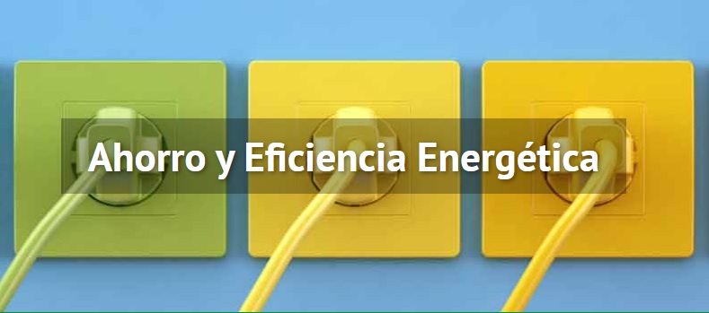 Ahorro y eficiencia energética 
