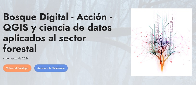 Mooc Bosque Digital ACCIÓN - BLOQUE III: QGIS y ciencia de datos aplicados al sector agroforestal