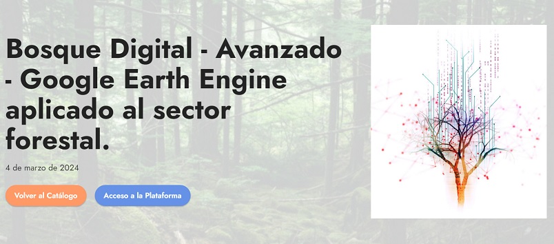 Mooc Bosque Digital AVANZADO - BLOQUE III: Google Earth Engine aplicado al sector forestal