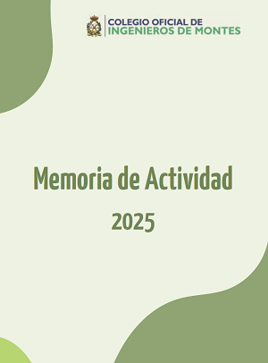 Memoria Anual de Actividades 2025 del Colegio Oficial de Ingenieros de Montes (COIM)