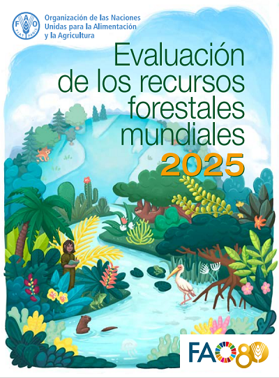 Evaluación de los recursos forestales mundiales 2025