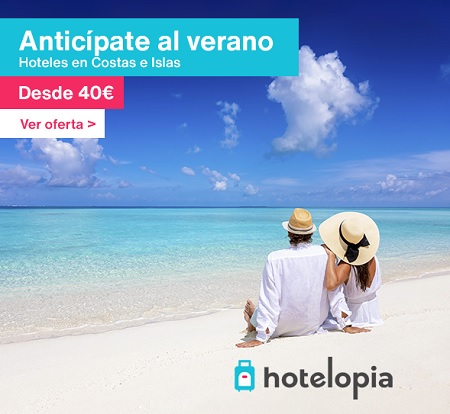 Anticípate al verano con hoteles desde 40€