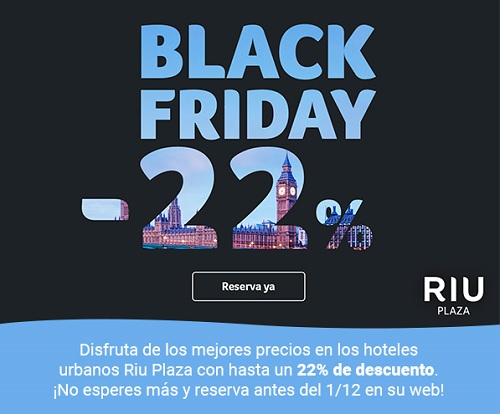 ¡Black Friday exclusivo en RIU Plaza con hasta un 22% de descuento!