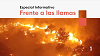 ESPECIAL INFORMATIVO INCENDIOS FORESTALES en La 1 con Arantza Pérez y Daniel de Lucas 25/07/2026 SEGUNDA PARTE
